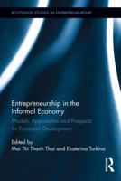 Entrepreneurship in the Informal Economy: Models, Approaches and Prospects for Economic Development 1032923717 Book Cover