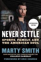 *Autographed Signed Copy* Never Settle - by Marty Smith 1538717263 Book Cover