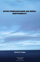 Divine Foreknowledge and Moral Responsibility 1847997562 Book Cover