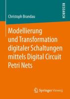 Modellierung und Transformation digitaler Schaltungen mittels Digital Circuit Petri Nets 365825243X Book Cover