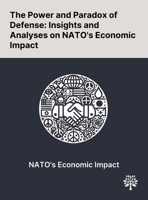 The Power and Paradox of Defense: Insights and Analyses on NATO's Economic Impact 1022901141 Book Cover