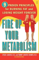 Fire Up Your Metabolism: 9 Proven Principles for Burning Fat and Losing Weight Forever 0743245482 Book Cover