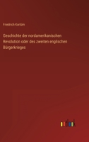 Geschichte Der Nordamerikanischen Revolution Oder Des Zweiten Englischen Burgerkrieges 3846033480 Book Cover