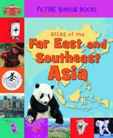 Atlas of the Far East and Southeast Asia (Picture Window Books World Atlases)