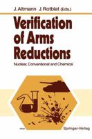 Verification of Arms Reductions: Nuclear Conventional and Chemical 3642466869 Book Cover