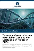 Zusammenhang zwischen väterlicher DEP und der Leistung der Kinder in PGPs: Eine Analyse zwischen der Genetik der Eltern und den Ergebnissen ihrer ... bei Nelore-Tieren (German Edition) 6207579070 Book Cover