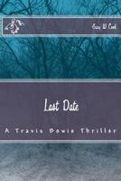 Last Date: A Travis Bowie Thriller 0692368019 Book Cover