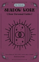 In Focus Shadow Work: Your Personal Guide 0760388806 Book Cover