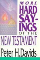 More Hard Sayings of the New Testament (Hard Sayings Series) 0830817476 Book Cover