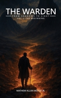 The Warden from Shadows to Light Vol-1 - The Beginning B0GJ3FMZ1B Book Cover