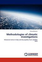Methodologies of climatic investigations: Historical series in Italy and sky-quality from satellite data 3848435950 Book Cover
