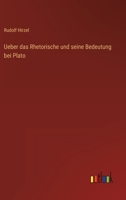 Ueber das Rhetorische und seine Bedeutung bei Plato 1145168833 Book Cover