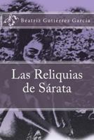 Las Reliquias de Sarata 1502719835 Book Cover