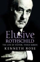 Elusive Rothschild: The Life of Victor, Third Baron 0297812297 Book Cover