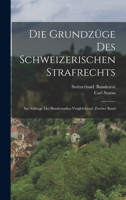 Die Grundzüge Des Schweizerischen Strafrechts: Im Auftrage Des Bundesrathes Vergleichend, Zweiter Band 1017811105 Book Cover