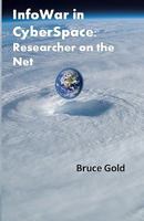 Infowar in Cyberspace: Researcher on the Net 1453702415 Book Cover