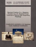 Standard Fashion Co v. Magrane-Houston Co U.S. Supreme Court Transcript of Record with Supporting Pleadings 1270201077 Book Cover
