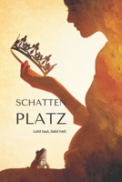 Schattenplatz: Lebt hell - Liebt laut (German Edition) B0GKGF528M Book Cover