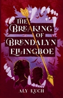 The Breaking of Brendalyn Ellingboe (Descendants of the Fire Tree) B0FJF5LQ9T Book Cover