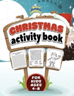 Christmas Activity Book for kids ages 4-8: A Fun Kid Workbook For Coloring, Mazes, and Word Search. B08N82D5NF Book Cover