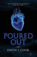 Poured Out: The Beginning of Awareness and Self Love 1642374733 Book Cover