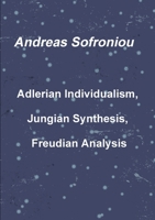 Adlerian Individualism, Jungian Synthesis, Freudian Analysis 1291859373 Book Cover