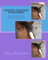 Crystal Healing for Horses 1494429829 Book Cover