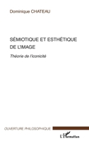 Sémiotique et esthétique de l'image: Théorie de l'iconicité (Ouverture Philosophique) (French Edition) 2296029191 Book Cover