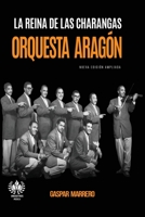 La Reina de las Charangas: Orquesta Aragón 1950424383 Book Cover