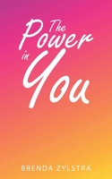 The Power in You 1664266542 Book Cover