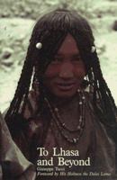 To Lhasa and Beyond: Diary of the Expedition to Tibet in the Year 1948 0937938572 Book Cover