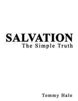 Salvation: The Simple Truth 1545670161 Book Cover