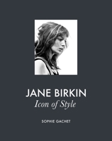 Jane Birkin: Icon of Style 1419783599 Book Cover