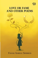 Love Or Fame And Other Poems 9375553876 Book Cover