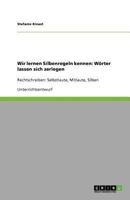 Wir lernen Silbenregeln kennen: Wörter lassen sich zerlegen:Rechtschreiben: Selbstlaute, Mitlaute, Silben 3640882601 Book Cover