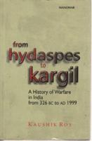 From Hydaspes to Kargil: A History of Warfare in India from 326 BC to AD 1999 8173045437 Book Cover