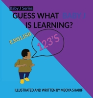 Guess What Baby J is Learning? 123's 1737851938 Book Cover