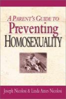 A Parent's Guide to Preventing Homosexuality 0830823794 Book Cover