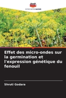Effet des micro-ondes sur la germination et l'expression génétique du fenouil 6205992485 Book Cover