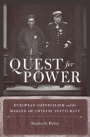 Quest for Power: European Imperialism and the Making of Chinese Statecraft 0674425650 Book Cover