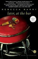 Later, at the Bar: A Novel in Stories 1416563407 Book Cover