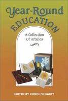 Year-Round Education: A Collection of Articles 1575170205 Book Cover