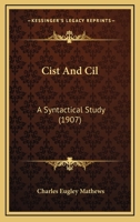 Cist and Cil: A Syntactical Study 1160818967 Book Cover