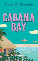 Cabana Bay (Cabana Bay Mystery) 1509261249 Book Cover