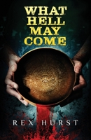What Hell May Come 1646693094 Book Cover