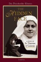 The Hidden Face: A Study of Therese of Lisieux 089870927X Book Cover