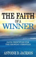 The Faith of A Winner 0692315233 Book Cover