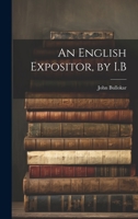An English Expositor, by I.B 1019440031 Book Cover