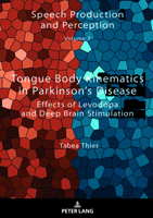 Tongue Body Kinematics in Parkinson's Disease: Effects of Levodopa and Deep Brain Stimulation 3631898851 Book Cover