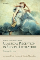 The Oxford History of Classical Reception in English Literature: Volume 3 (1660-1790) 0198859198 Book Cover
